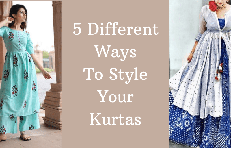 5 Different Ways to Style Your Kurtas