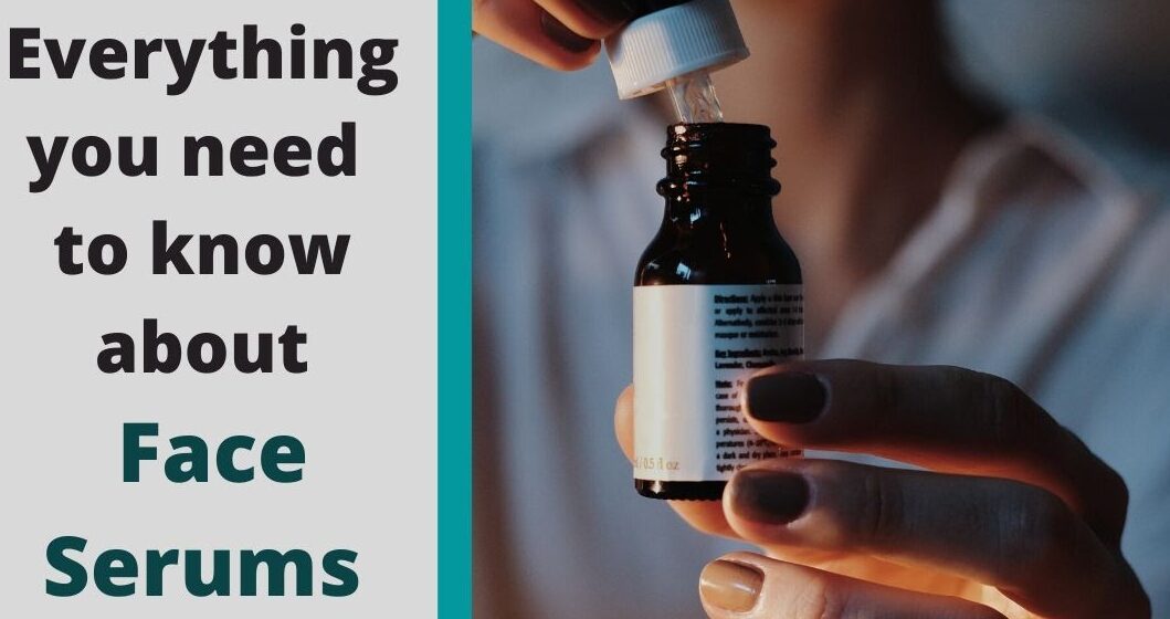 Everything You need to know about Face Serums Infifashion