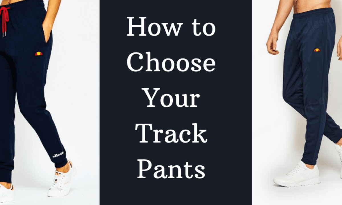 3 Best Types of Track Pants  How to Choose Them