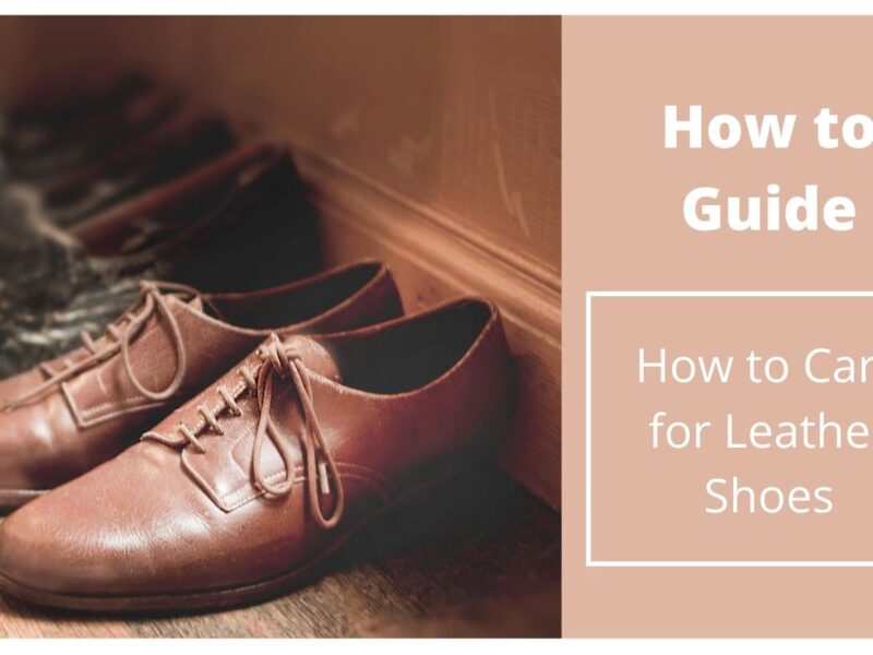 How to Care for Leather Shoes