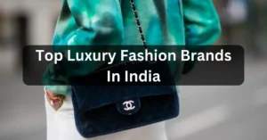 Top Luxury Fashion Brands In India