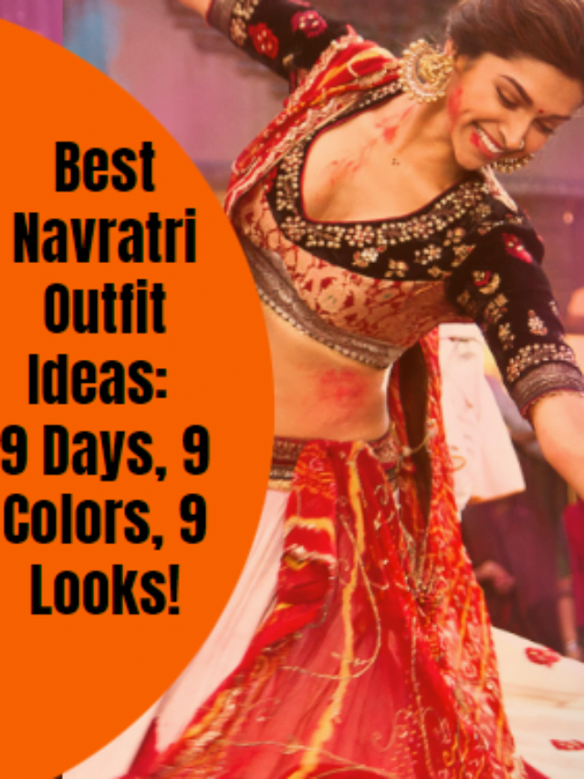 Best Navratri Outfit Ideas: 9 Day, 9 Colors, 9 Looks!