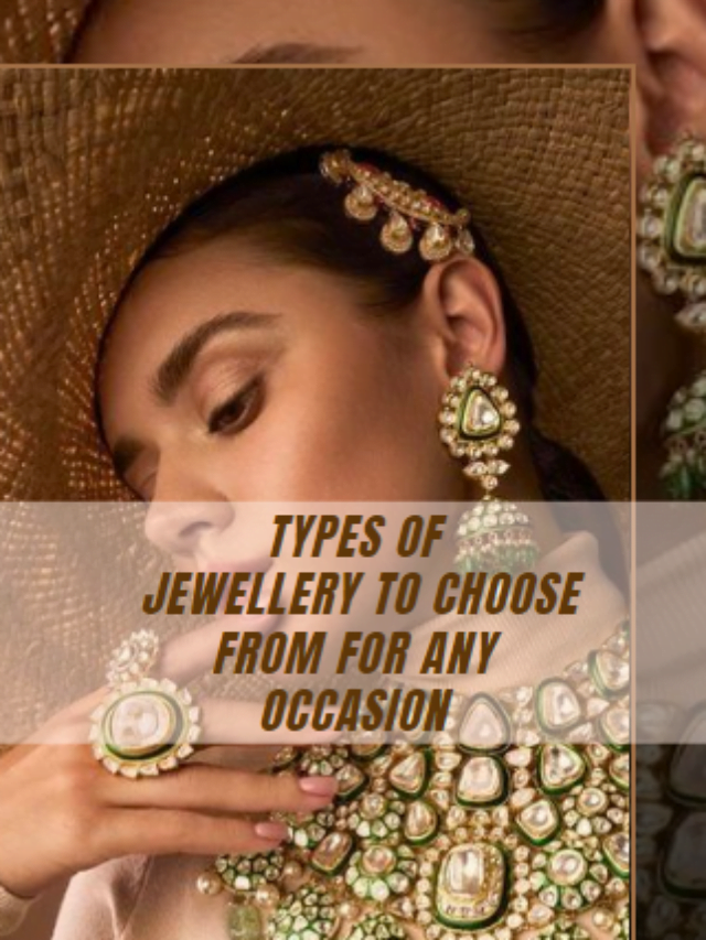 Types of Jewellery to Choose From for Any Occasion
