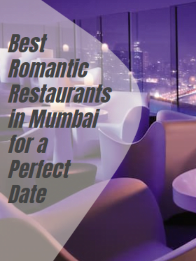 Best Romantic Restaurants in Mumbai for a Perfect Date!