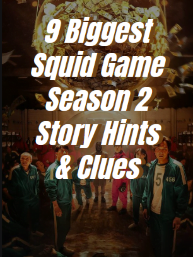 9 Biggest Squid Game Season 2 Story Hints & Clues
