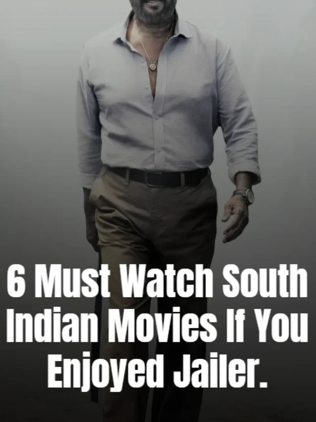 6 Must-Watch South Indian Movies if you enjoyed Jailer