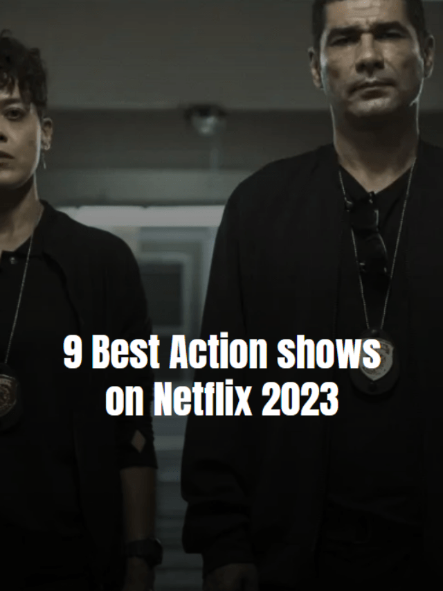9 Best Action Shows on Netflix 2023 Infifashion