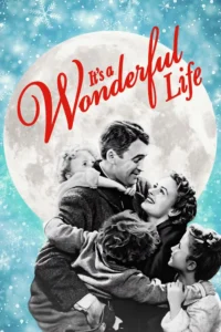 It's a Wonderful Life - Christmas Movies