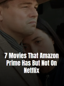 7 Movies that are on amazon Prime but not on Netflix Poster Image