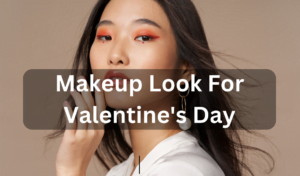 Makeup Look for Valentine's Day