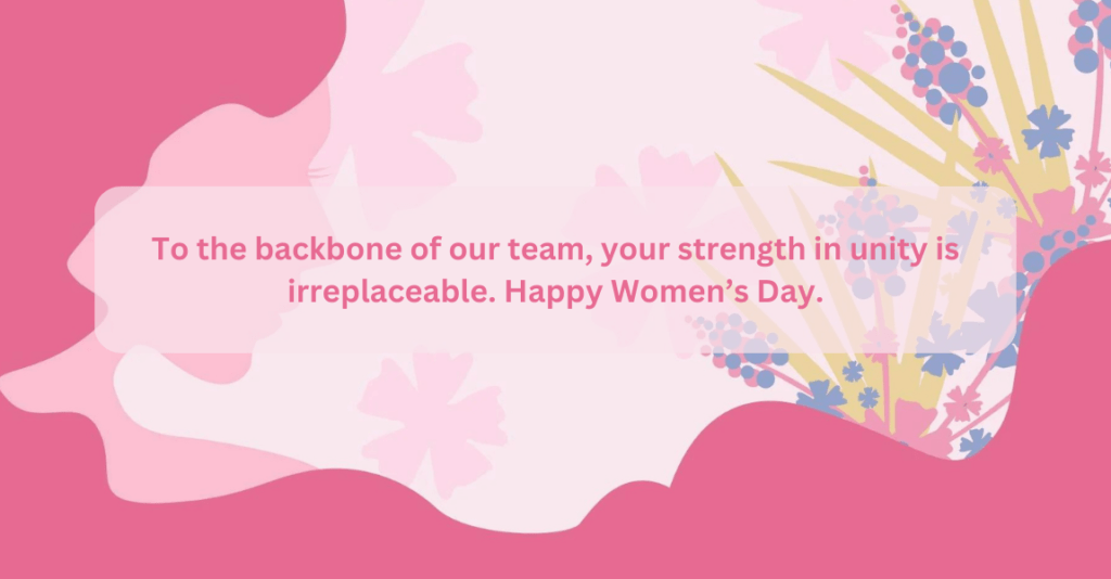 19. Motivational Wishes - Women's Day wishes to colleagues