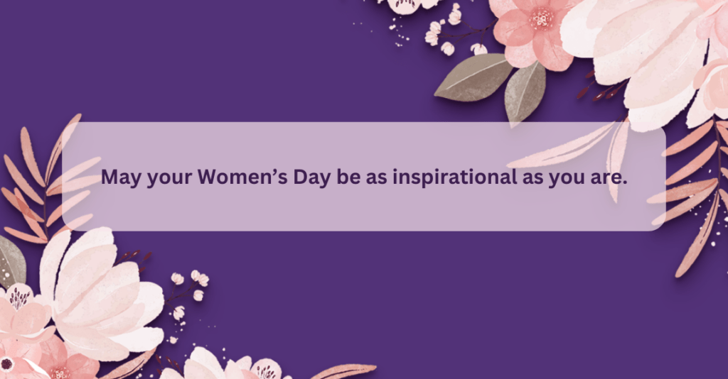 5. Inspirational Quotes - Women's Day wishes to colleagues