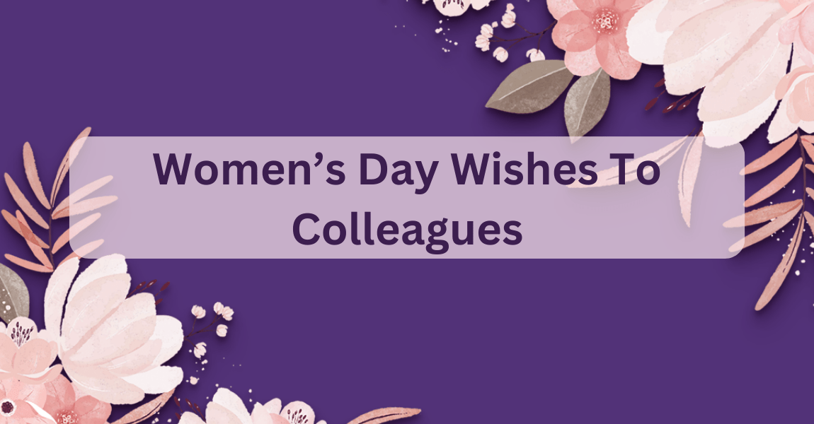 Women's Day Wishes To Colleagues