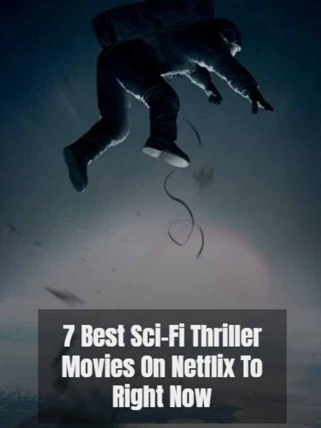 Best Sci-Fi Thriller Movies On Netflix To Right Now