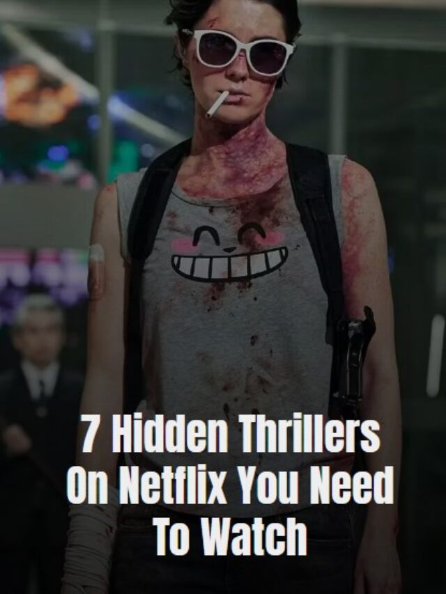 Hidden Thrillers On Netflix You Need To watch