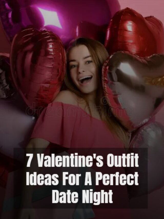 Valentine's Outfit Ideas For A Perfect Date Night
