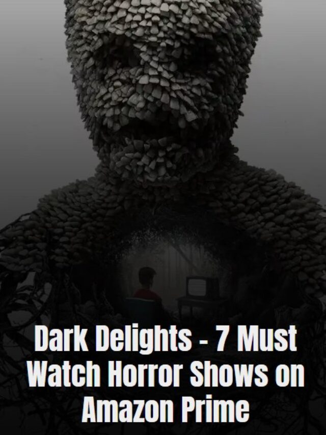 Dark Delights – 7 Must-Watch Horror Shows on Amazon Prime