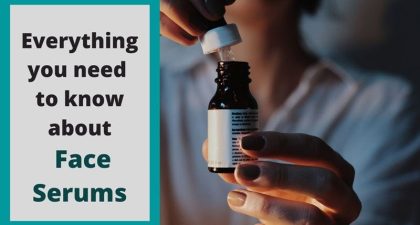 Everything You need to know about Face Serums